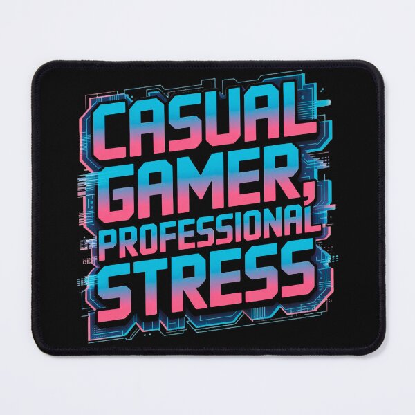 Item preview, Casual Gamer, Professional Stress designed and sold by Mahilis.