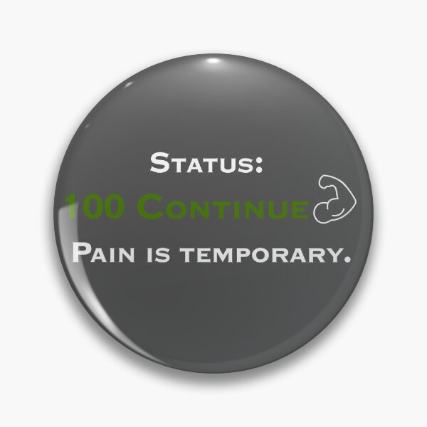 Item preview, Status: 100 Continue / Pain is Temporary - Developer Motivation designed and sold by lorismas.