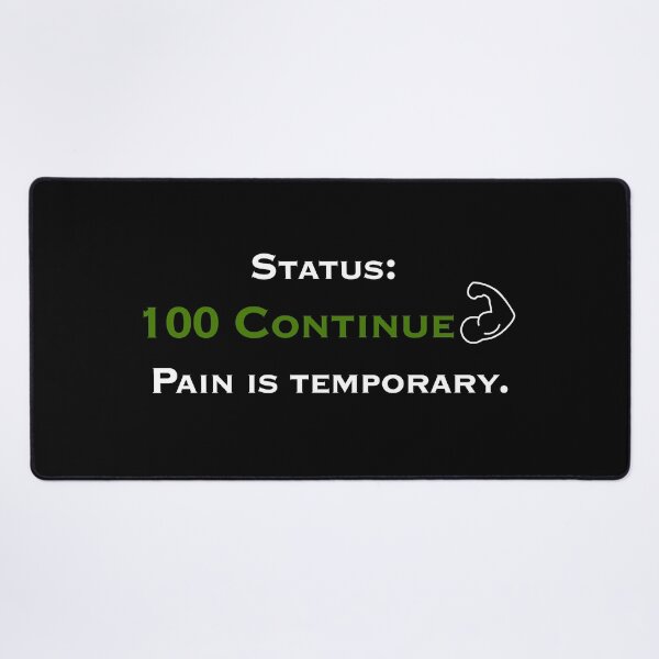 Item preview, Status: 100 Continue / Pain is Temporary - Developer Motivation designed and sold by lorismas.