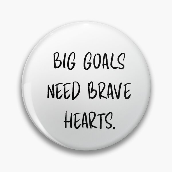 Item preview, Big goals need brave hearts designed and sold by BlissThreads.