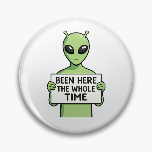 Item preview, Been Here The Whole Time Alien Humor  designed and sold by The Junto Shop.