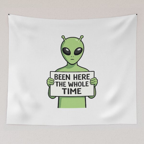Item preview, Been Here The Whole Time Alien Humor  designed and sold by The Junto Shop.