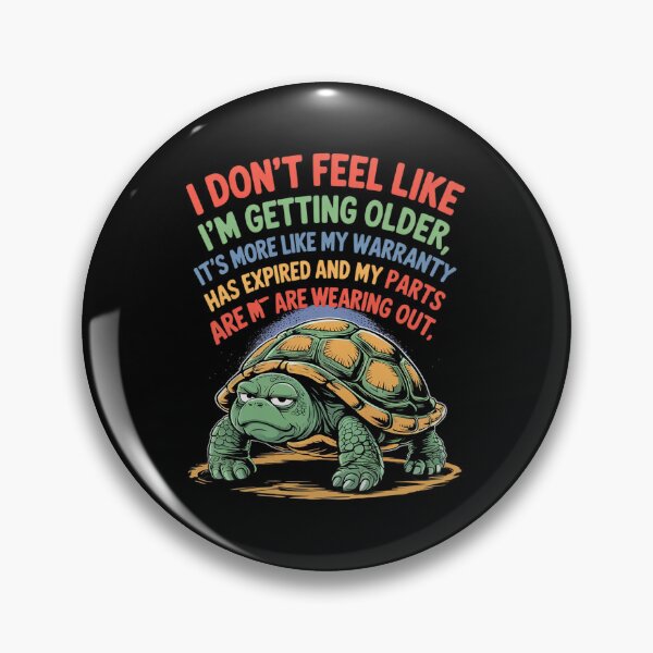 Item preview, Turtle I Don't Feel Like I'm Getting Older It's More 4 designed and sold by angolinnArt.