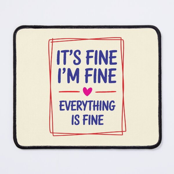 Item preview, I’m Fine designed and sold by CharlottePlaceArt.