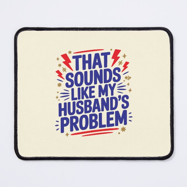 Item preview, My Husband’s Problem designed and sold by CharlottePlaceArt.