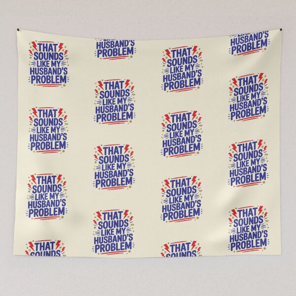 Item preview, My Husband’s Problem designed and sold by CharlottePlaceArt.