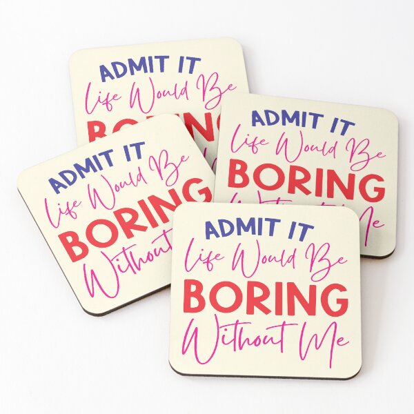 Item preview, Life Would Be Boring designed and sold by CharlottePlaceArt.