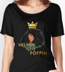 Camiseta ancha para mujer Melanin Stay Poppin - Melanin Rich Drippin Afro Black Girl Magic