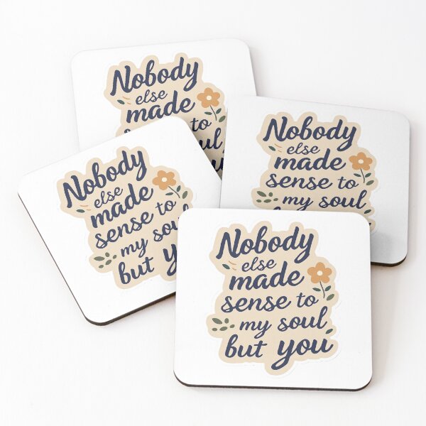 Item preview, Nobody else made sense to my soul, but you quote designed and sold by MendaciousMina.