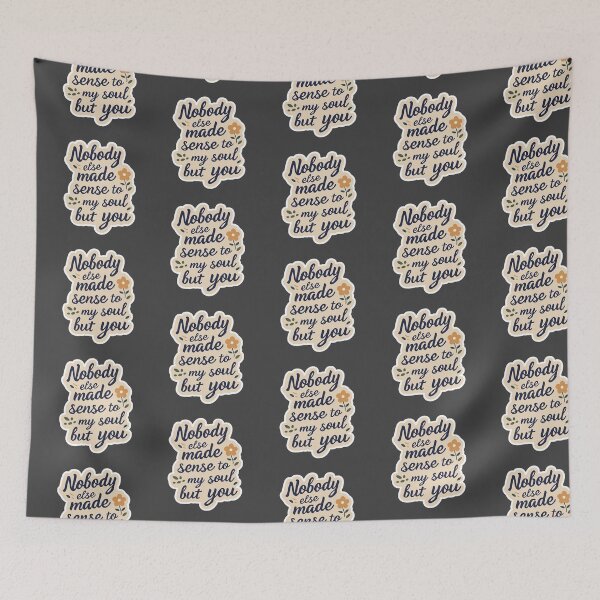 Item preview, Nobody else made sense to my soul, but you quote designed and sold by MendaciousMina.