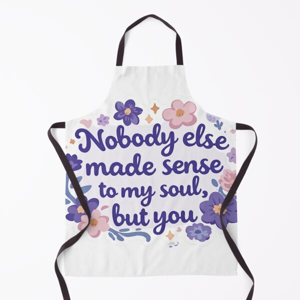 Item preview, Nobody else made sense to my soul, but you quote designed and sold by MendaciousMina.