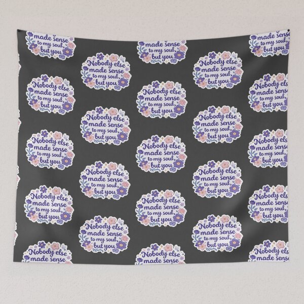 Item preview, Nobody else made sense to my soul, but you quote designed and sold by MendaciousMina.