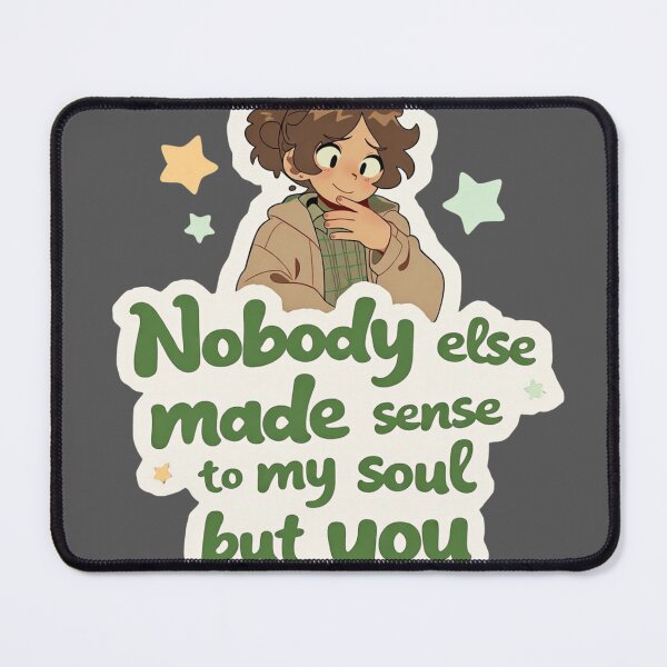 Item preview, Nobody else made sense to my soul, but you quote designed and sold by MendaciousMina.