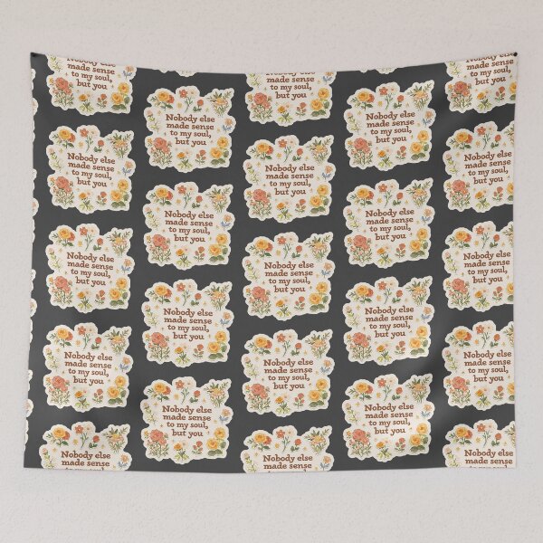 Item preview, Nobody else made sense to my soul, but you quote designed and sold by MendaciousMina.