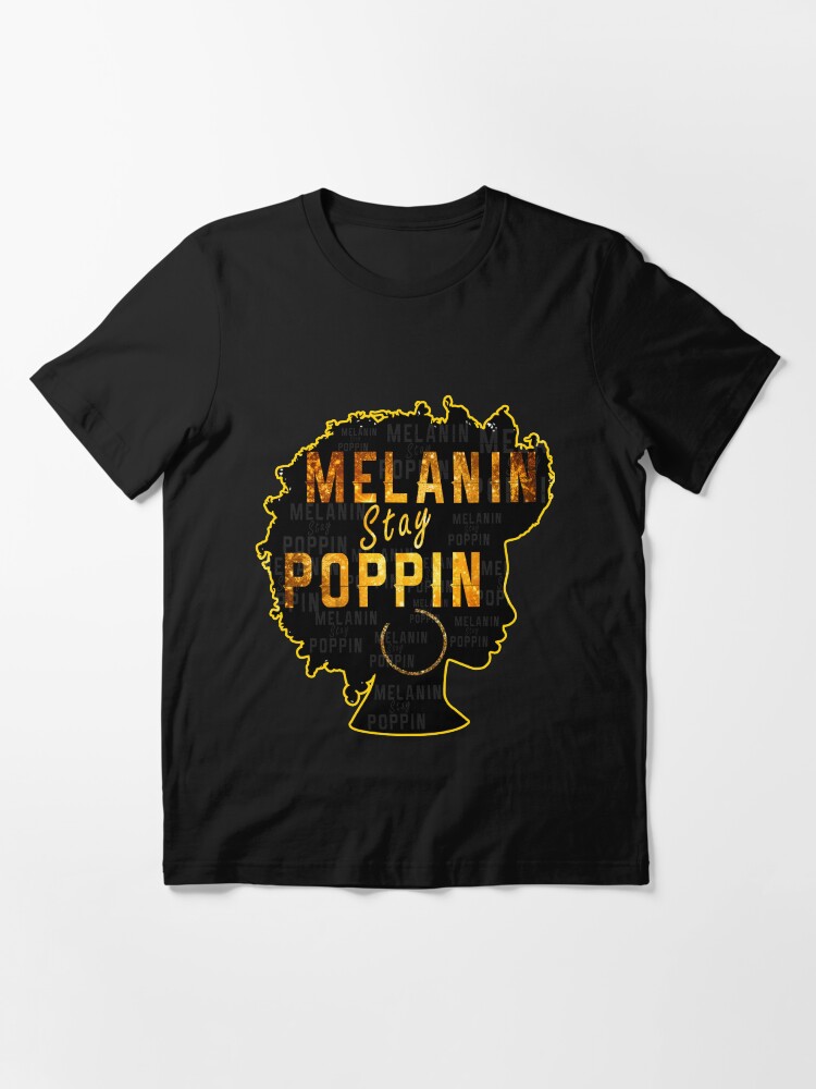 Melanin Stay Poppin Shirt Melanin Rich Drippin T-Shirt Melanin Stay Poppin Shirt Melanin Rich Drippin T-Shirt