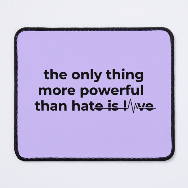 Item preview, The Only Thing More Powerful Than Hate Is Love - Heartbeat Design designed and sold by WowDezign.