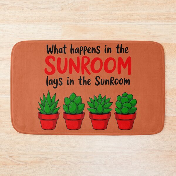 Item preview, What Happens In The Sunroom Lays In The Sunroom designed and sold by TZehrfeldPhotos.