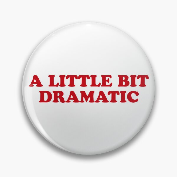 Item preview, A Little Bit Dramatic - Funny Attitude Quote Design designed and sold by CurlyDude.