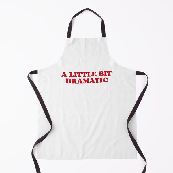 Item preview, A Little Bit Dramatic - Funny Attitude Quote Design designed and sold by CurlyDude.