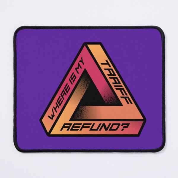 Item preview, WHERE IS MY TARIFF REFUND? designed and sold by Gerontar.