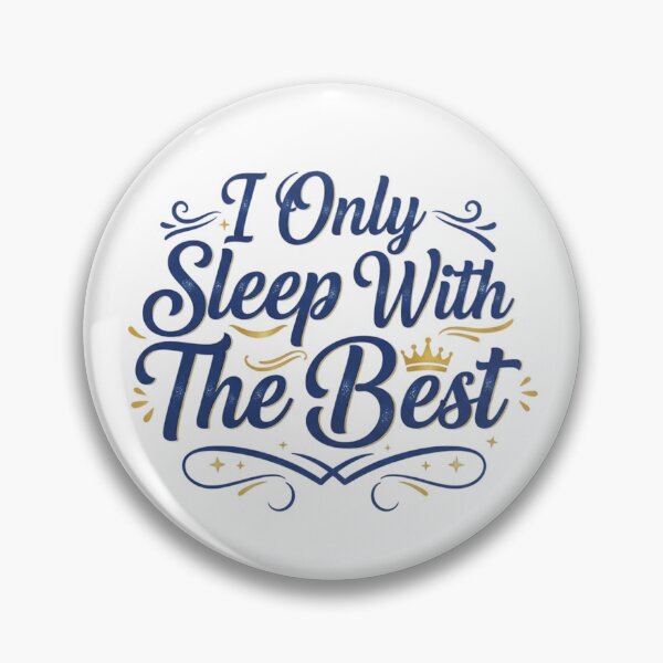 Item preview, I Only Sleep with the Best  designed and sold by Art for Every Person.