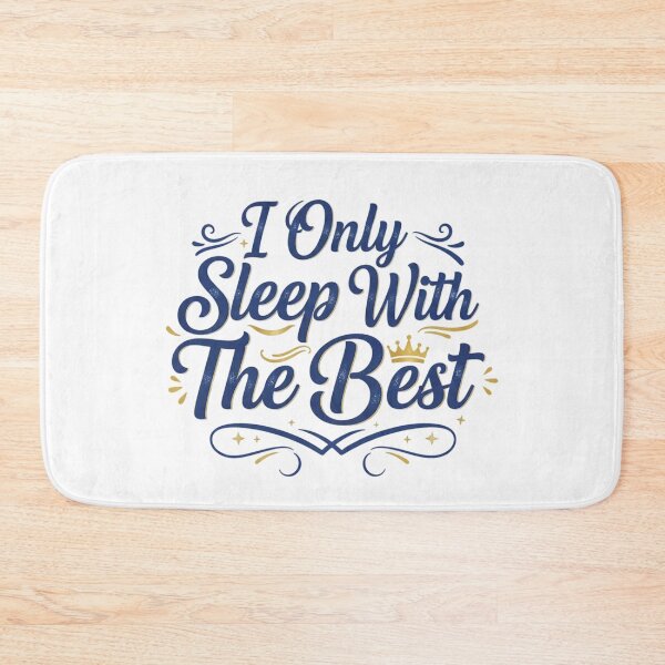 Item preview, I Only Sleep with the Best  designed and sold by Art for Every Person.