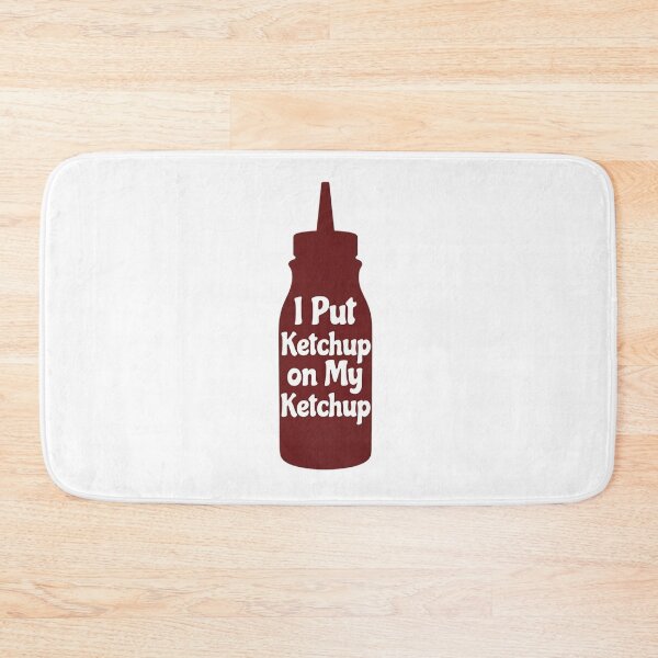 Item preview, I Put Ketchup on My Ketchup  designed and sold by Art for Every Person.