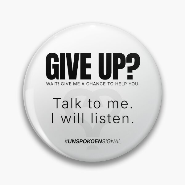 Item preview, GIVE UP? I'm Here to Listen – Unspoken Signal Support designed and sold by Octuss.