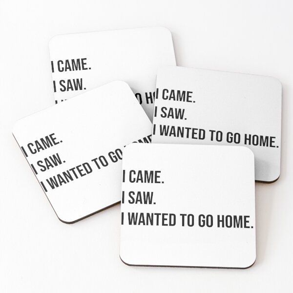 Item preview, I came. I saw. I wanted to go home. designed and sold by Vintage yet Minimal.