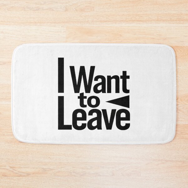 Item preview, I Want to Leave designed and sold by Art for Every Person.