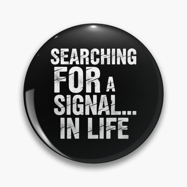 Item preview, Searching For A Signal In Life - Existential Grunge Philosophy designed and sold by LockjowArt.