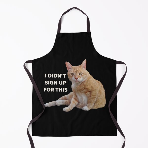 Item preview, I Didn’t Sign Up For This – Relatable Confused Cat Funny Design designed and sold by MB-CatPrints.