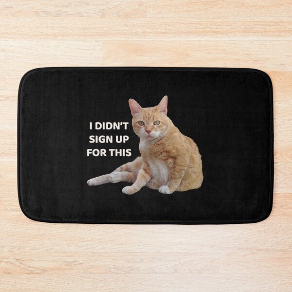 Item preview, I Didn’t Sign Up For This – Relatable Confused Cat Funny Design designed and sold by MB-CatPrints.