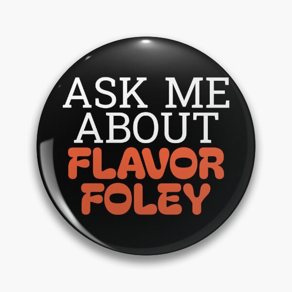 Item preview, Ask Me About Flavor Foley designed and sold by GreatAndNerdy.