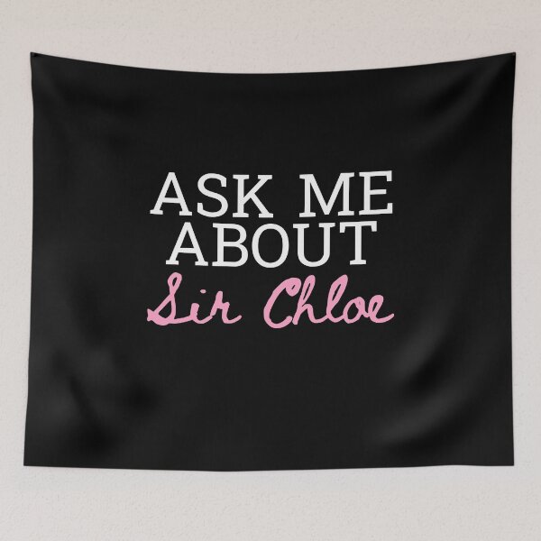 Item preview, Ask Me About Sir Chloe designed and sold by GreatAndNerdy.