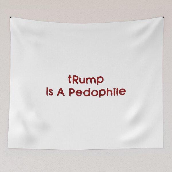 Item preview, tRump Is A Pedophile – Funny Political Protest Design designed and sold by MysticOzzy.