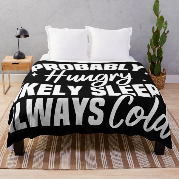 Item preview, Probably Hungry Likely Sleepy Always Cold designed and sold by Blonc-ou.