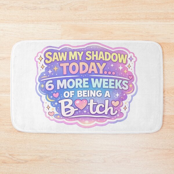 Item preview, Saw My Shadow Today 6 More Weeks of Being A Bitch  designed and sold by first season.