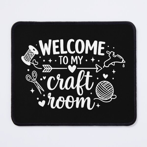 Item preview, Welcome to my craft room,Craft Lover designed and sold by CloudyPress.