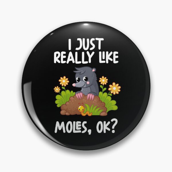 Item preview, I Just Really Like Moles Ok? designed and sold by GabbyKash.