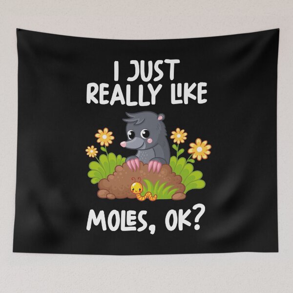 Item preview, I Just Really Like Moles Ok? designed and sold by GabbyKash.
