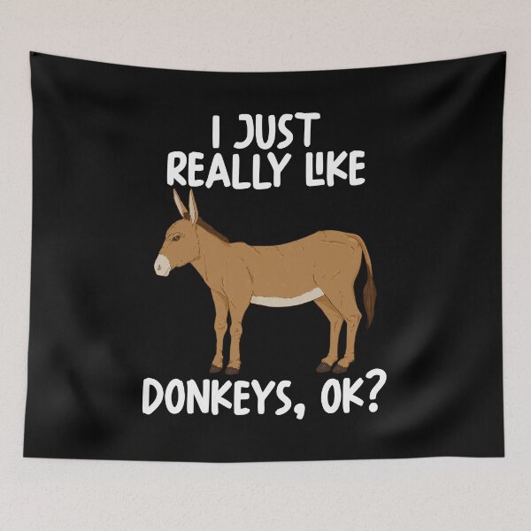 Item preview, I Just Really Like Donkeys Ok? designed and sold by GabbyKash.