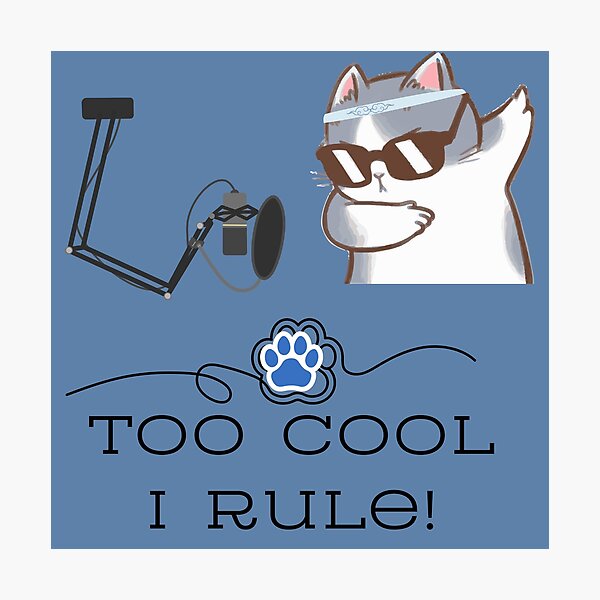 Item preview, Too Cool I Rule! designed and sold by SOTVOBoothwear.