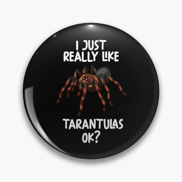 Item preview, I Just Really Like Tarantulas Spider Ok? designed and sold by GabbyKash.