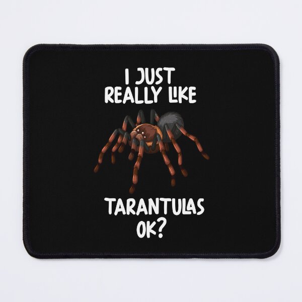 Item preview, I Just Really Like Tarantulas Spider Ok? designed and sold by GabbyKash.