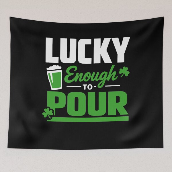 Item preview, Lucky Enough to Pour Irish designed and sold by FreshVibe Prints.