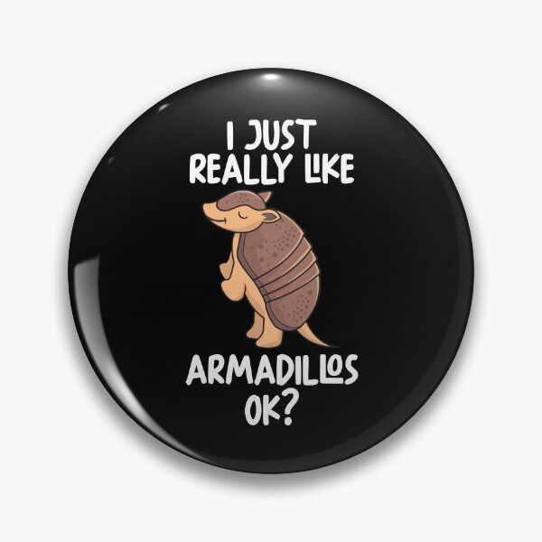 Item preview, I Just Really Like Armadillos Ok? designed and sold by GabbyKash.