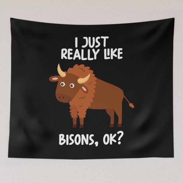Item preview, I Just Really Like Bisons Ok? designed and sold by GabbyKash.