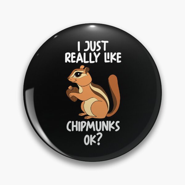 Item preview, I Just Really Like Chipmunks Ok? designed and sold by GabbyKash.