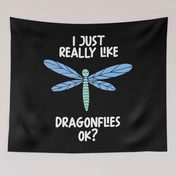 Item preview, I Just Really Like Dragonflies Ok? designed and sold by GabbyKash.